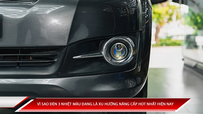 Vì sao đèn 3 nhiệt màu đang là xu hướng nâng cấp nổi bật hiện nay