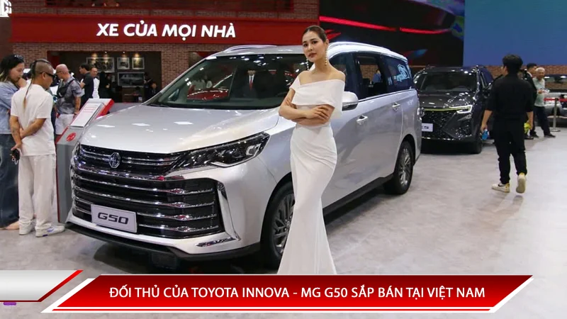 ĐỐI THỦ CỦA TOYOTA INNOVA - MG G50 SẮP BÁN TẠI VIỆT NAM