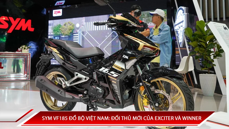 SYM VF185 ĐỔ BỘ VIỆT NAM: ĐỐI THỦ MỚI CỦA EXCITER VÀ WINNER