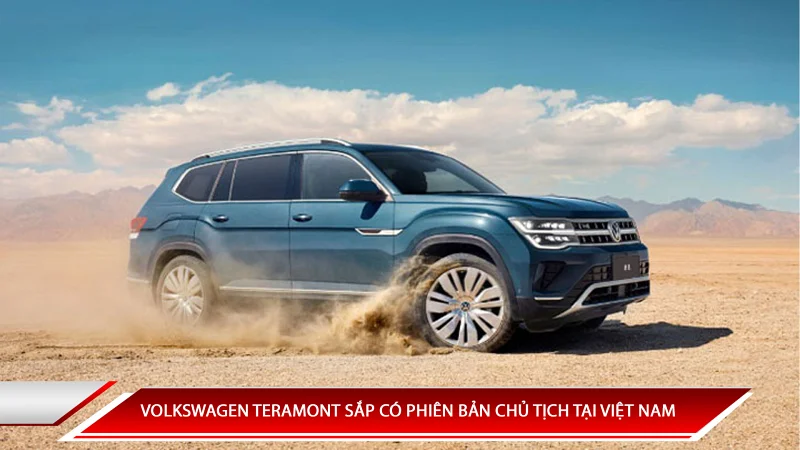 VOLKSWAGEN TERAMONT SẮP CÓ PHIÊN BẢN CHỦ TỊCH TẠI VIỆT NAM