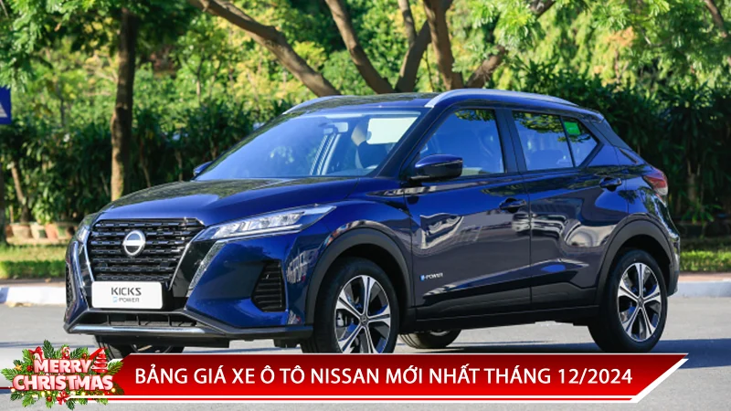 BẢNG GIÁ XE Ô TÔ NISSAN MỚI NHẤT THÁNG 12/2024