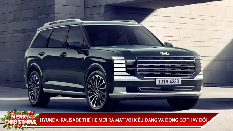 HYUNDAI PALISADE THẾ HỆ MỚI RA MẮT VỚI KIỂU DÁNG VÀ ĐỘNG CƠ THAY ĐỔI