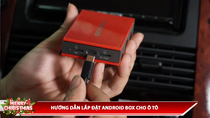 ANDROID BOX CHO Ô TÔ