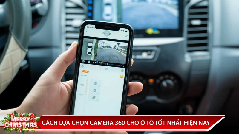CÁCH LỰA CHỌN CAMERA 360 CHO Ô TÔ TỐT HIỆN NAY
