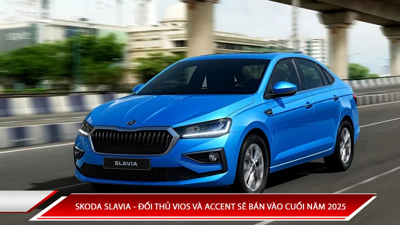SKODA SLAVIA - ĐỐI THỦ VIOS VÀ ACCENT SẼ BÁN VÀO CUỐI NĂM 2025
