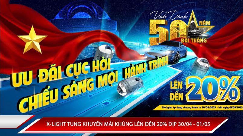 X-Light tung khuyến mãi khủng lên đến 20% dịp 30/04 - 01/05