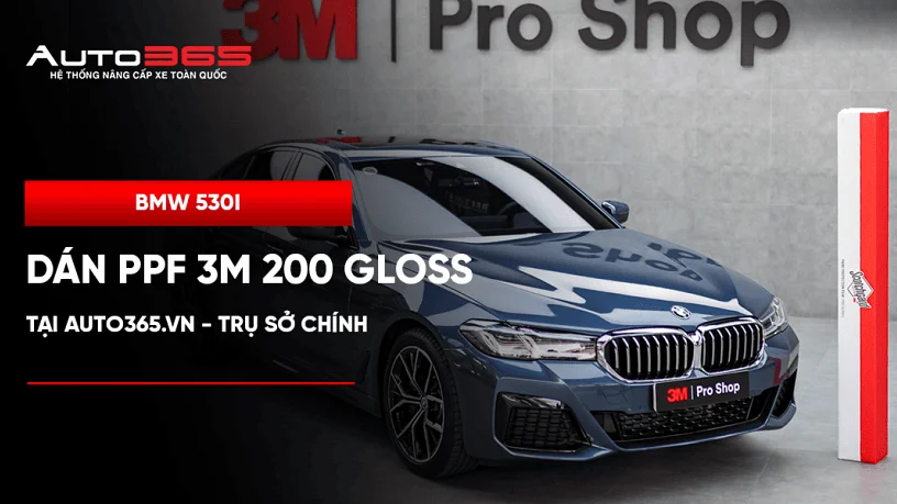 BMW 530i dán PPF 3M 200 Gloss trọn ngoại thất tại Auto365.vn - Trụ Sở Chính