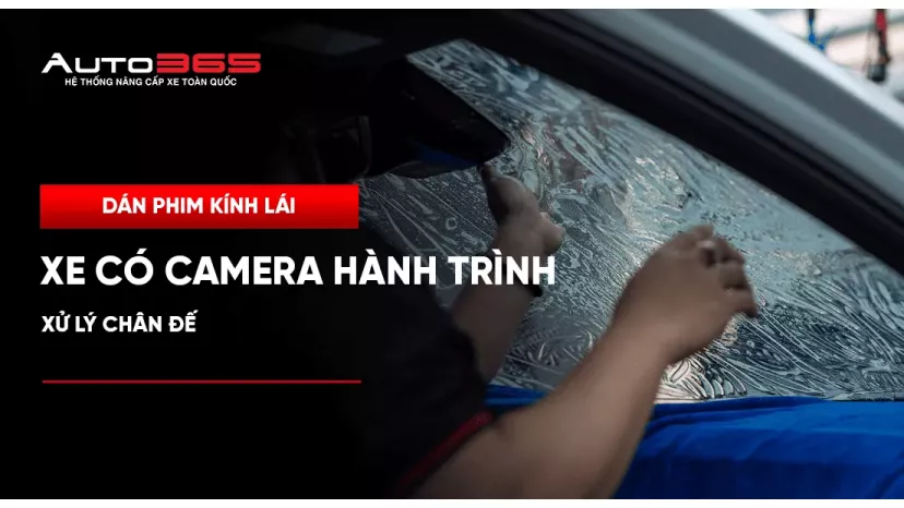 Dán phim kính lái xe có camera hành trình: Xử lý chân đế