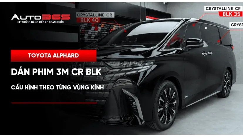 Toyota Alphard dán phim 3M CR BLK: cấu hình theo từng vùng kính 