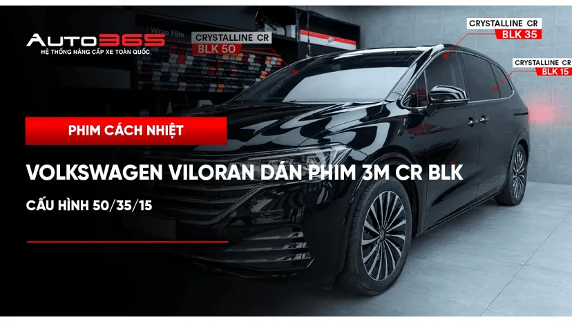 Volkswagen Viloran dán phim 3M Crystalline CR BLK: cấu hình 50/35/15