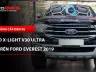 Ford Everest 2019 lắp X-Light V30 Ultra 2023