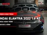  Hyundai Elantra 2022 1.6 AT lắp 70mai A800SE 2 kênh