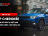 Jeep Cherokee chuẩn bị mở bán tại Việt Nam, hé lộ nhiều nâng cấp đáng giá 