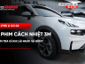 Lynk & Co 06 dán phim cách nhiệt 3M: Cần kiểm tra gì khi lái ngày và đêm?