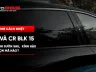 IR15 và CR BLK 15 cho kính sườn sau, kính hậu: nên chọn mã nào? 