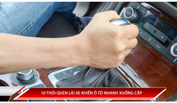 10 thói quen xấu khiến ô tô nhanh xuống cấp