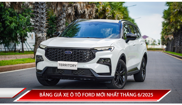 Bảng giá xe ô tô Ford mới nhất tháng 6/2025