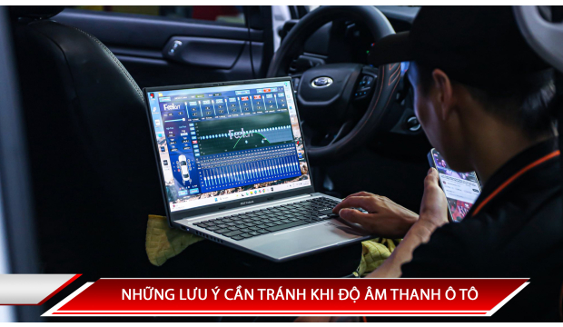 Những lưu ý cần tránh khi độ âm thanh ô tô