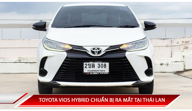 Toyota Vios Hybrid chuẩn bị ra mắt tại Thái Lan