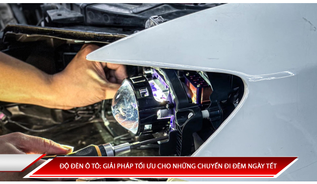 ĐỘ ĐÈN Ô TÔ: GIẢI PHÁP TỐI ƯU CHO NHỮNG CHUYẾN ĐI ĐÊM NGÀY TẾT