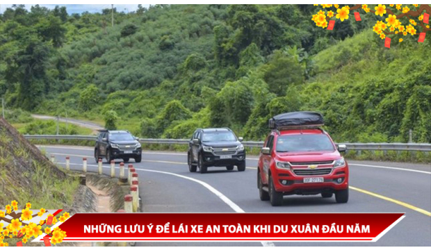 NHỮNG LƯU Ý LÁI XE DU XUÂN AN TOÀN