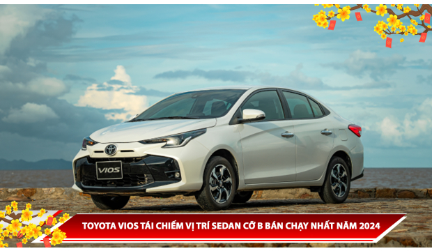 TOYOTA VIOS TÁI CHIẾM VỊ TRÍ SEDAN CỠ B BÁN CHẠY NHẤT NĂM 2024