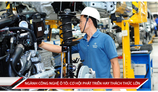 NGÀNH CÔNG NGHỆ Ô TÔ: CƠ HỘI PHÁT TRIỂN HAY THÁCH THỨC LỚN