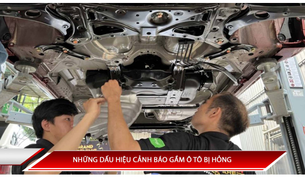NHỮNG DẤU HIỆU CẢNH BÁO GẦM Ô TÔ BỊ HỎNG