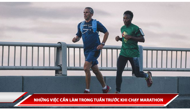 NHỮNG VIỆC CẦN LÀM TRONG TUẦN TRƯỚC KHI CHẠY MARATHON