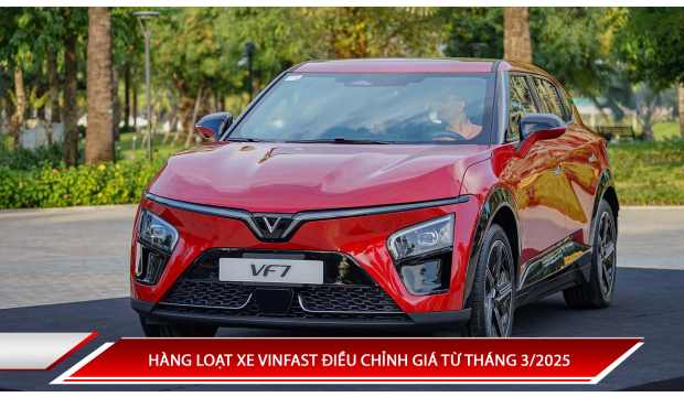 HÀNG LOẠT XE VINFAST ĐIỀU CHỈNH GIÁ TỪ THÁNG 3/2025
