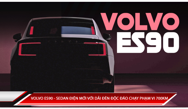 VOLVO ES90 - SEDAN ĐIỆN MỚI VỚI DẢI ĐÈN ĐỘC ĐÁO CHẠY PHẠM VI 700KM