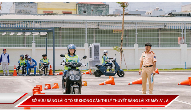 CẬP NHẬT MỚI: SỞ HỮU BẰNG LÁI Ô TÔ SẼ KHÔNG CẦN THI LÝ THUYẾT BẰNG LÁI XE MÁY A1, A