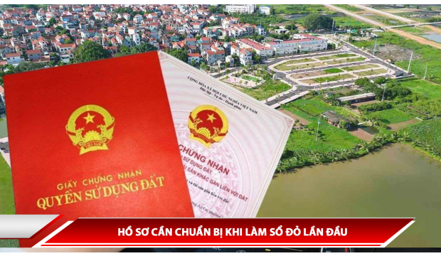 HỒ SƠ CẦN CHUẨN BỊ KHI LÀM SỔ ĐỎ LẦN ĐẦU