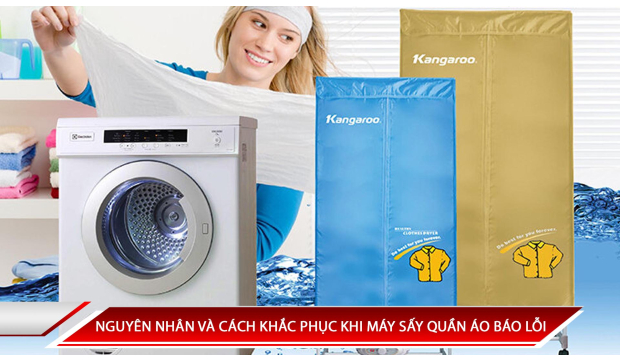 NGUYÊN NHÂN VÀ CÁCH KHẮC PHỤC KHI MÁY SẤY QUẦN ÁO BÁO LỖI