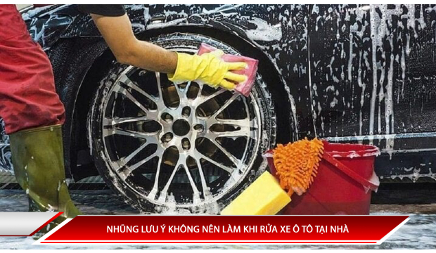 NHŨNG LƯU Ý KHÔNG NÊN LÀM KHI RỬA XE Ô TÔ TẠI NHÀ