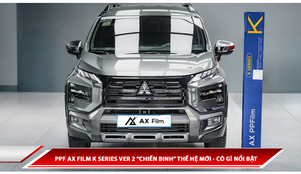 PPF AX Film K Series Ver 2 “chiến binh” thế hệ mới có gì nổi bật