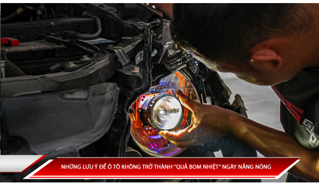 Những lưu ý để ô tô không trở thành ''quả bom nhiệt'' ngày nắng nóng