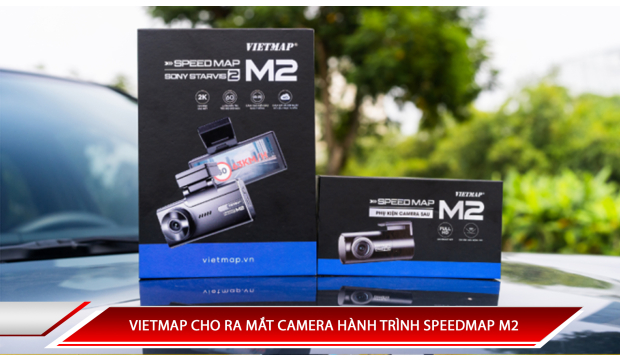 VIETMAP CHO RA MẮT CAMERA HÀNH TRÌNH SPEEDMAP M2