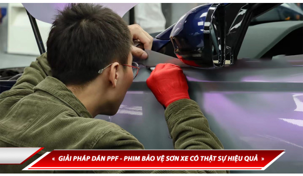 GIẢI PHÁP DÁN PPF - PHIM BẢO VỆ SƠN XE CÓ THẬT SỰ HIỆU QUẢ