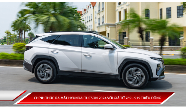 CHÍNH THỨC RA MẮT HYUNDAI TUCSON 2024 VỚI GIÁ TỪ 769 - 919 TRIỆU ĐỒNG