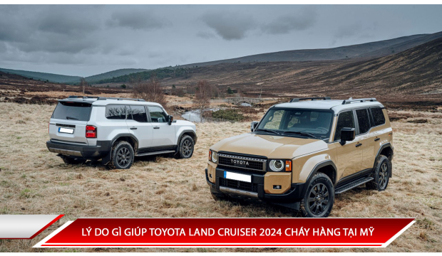 LÝ DO GÌ GIÚP TOYOTA LAND CRUISER 2024 CHÁY HÀNG TẠI MỸ