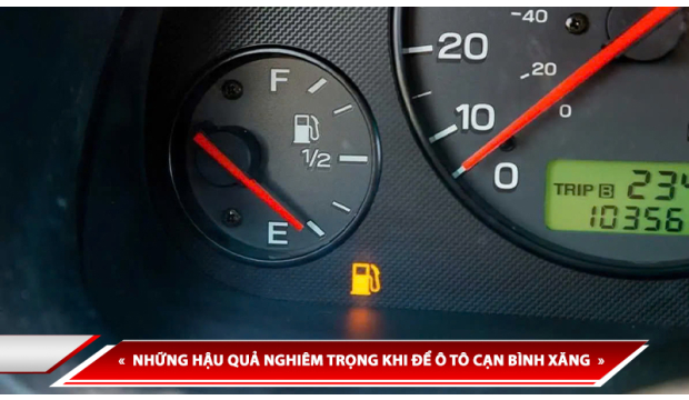 NHỮNG HẬU QUẢ NGHIÊM TRỌNG KHI ĐỂ Ô TÔ CẠN BÌNH XĂNG
