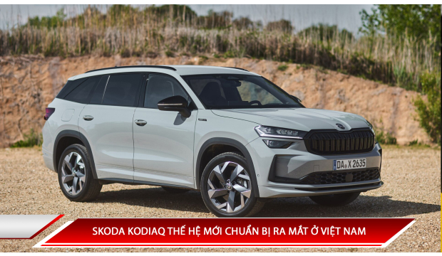 SKODA KODIAQ THẾ HỆ MỚI CHUẨN BỊ RA MẮT Ở VIỆT NAM