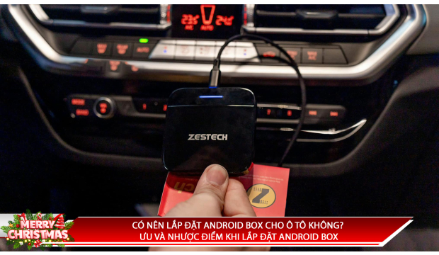 CÓ NÊN LẮP ĐẶT ANDROID BOX CHO Ô TÔ KHÔNG? ƯU VÀ NHƯỢC ĐIỂM KHI LẮP ĐẶT ANDROID BOX