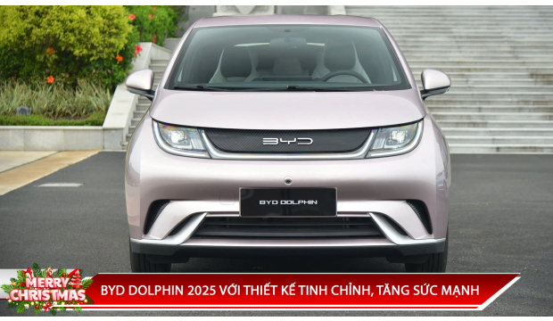 BYD DOLPHIN 2025 VỚI THIẾT KẾ TINH CHỈNH, TĂNG SỨC MẠNH