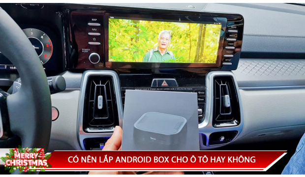 CÓ NÊN LẮP ANDROID BOX CHO Ô TÔ HAY KHÔNG