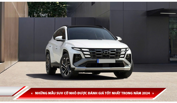 NHỮNG MẪU SUV CỠ NHỎ ĐƯỢC ĐÁNH GIÁ TỐT NHẤT TRONG NĂM 2024
