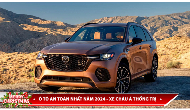 Ô TÔ AN TOÀN NHẤT NĂM 2024 - XE CHÂU Á THỐNG TRỊ