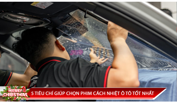 5 TIÊU CHÍ GIÚP CHỌN PHIM CÁCH NHIỆT Ô TÔ TỐT NHẤT