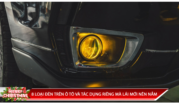 8 LOẠI ĐÈN TRÊN Ô TÔ VÀ TÁC DỤNG RIÊNG MÀ LÁI MỚI NÊN NẮM
